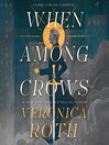 Cover image for When Among Crows